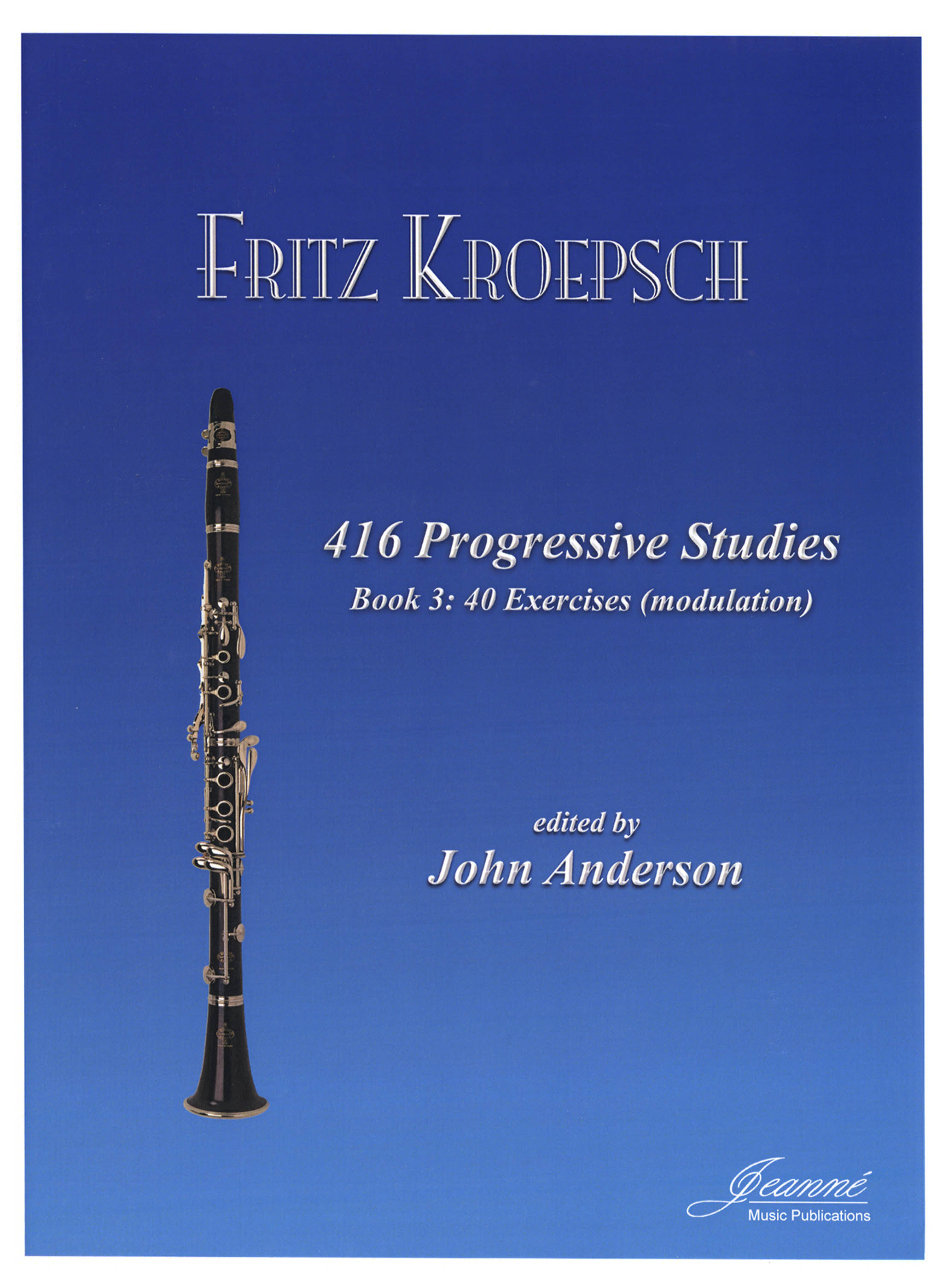 Kroepsch Fritz 416 Progressive Studies for Clarinet Book 3 40 Exercises